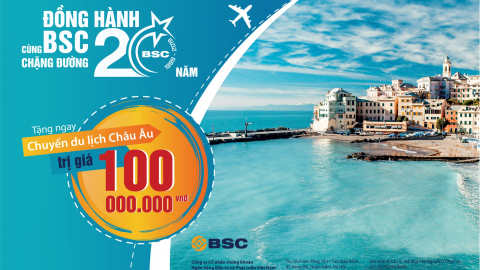 Đồng hành cùng BSC chặng đường 20 năm – nhận ngay chuyến du lịch Châu Âu!