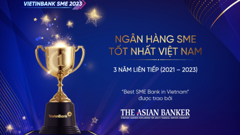 VietinBank - Ngân hàng SME tốt nhất Việt Nam 3 năm liên tiếp