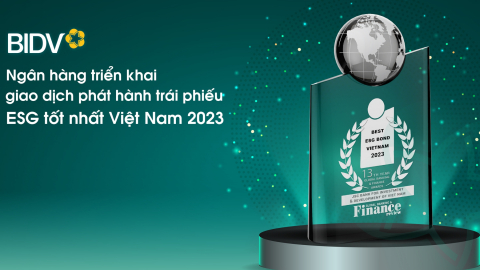 BIDV - Ngân hàng triển khai giao dịch phát hành trái phiếu ESG tốt nhất Việt Nam 2023