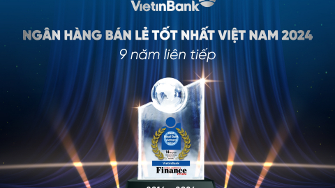 VietinBank 9 năm liên tiếp được vinh danh 'Ngân hàng bán lẻ tốt nhất Việt Nam'