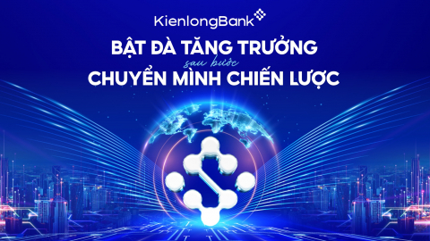 KienlongBank bật đà tăng trưởng sau bước chuyển mình chiến lược