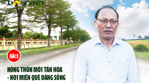 Nông thôn mới Tân Hoà - Nơi miền quê đáng sống (bài 3) 