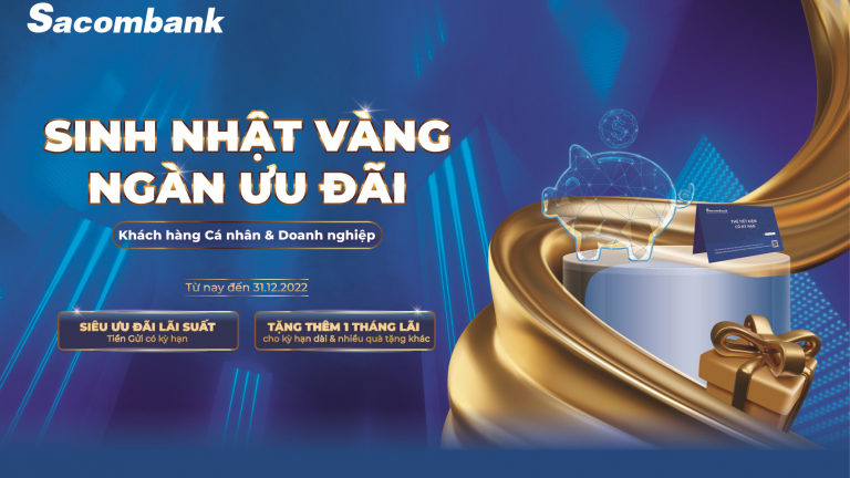 Cơ hội nhận thưởng ngay 1 tháng tiền lãi khi gửi tiền có kỳ hạn tại Sacombank 