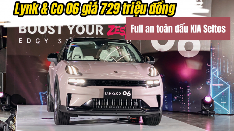 Trải nghiệm Lynk & Co 06 mới ra mắt: Giá 729 triệu đồng, 'full an toàn', động cơ mạnh mẽ đấu KIA Seltos
