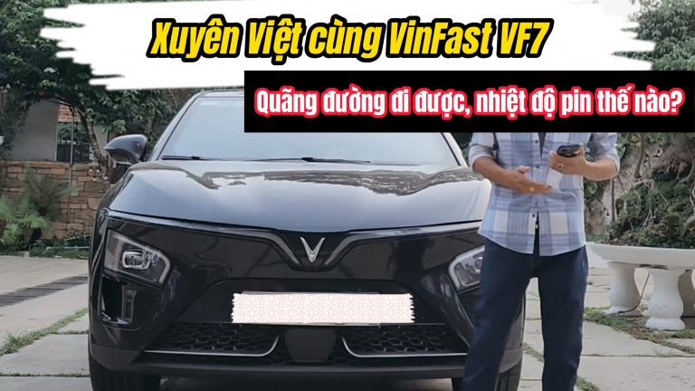 Xuyên Việt cùng VinFast VF7, người dùng ngỡ ngàng vì quãng đường đi thực tế, nhiệt độ pin