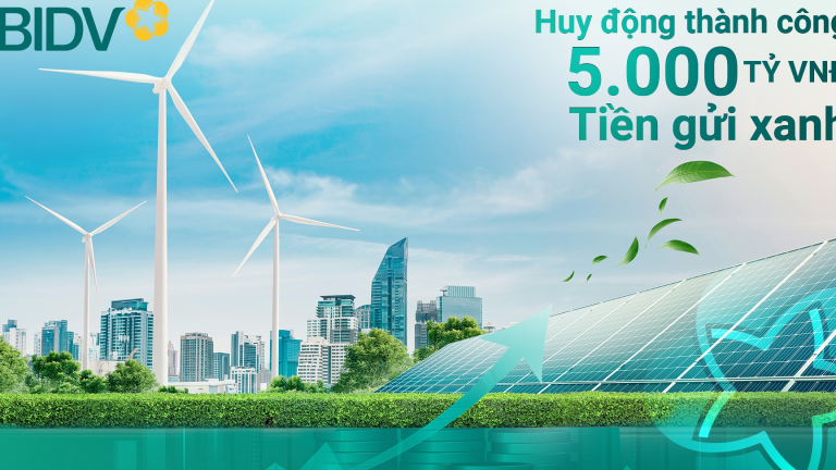 BIDV huy động thành công 5.000 tỷ đồng tiền gửi xanh