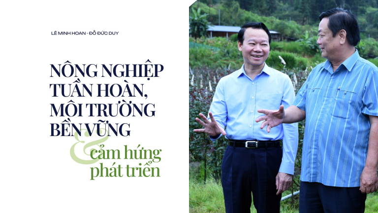 Phó Chủ tịch QH Lê Minh Hoan, Bộ trưởng Đỗ Đức Duy viết chung bài về nông nghiệp tuần hoàn, môi trường bền vững