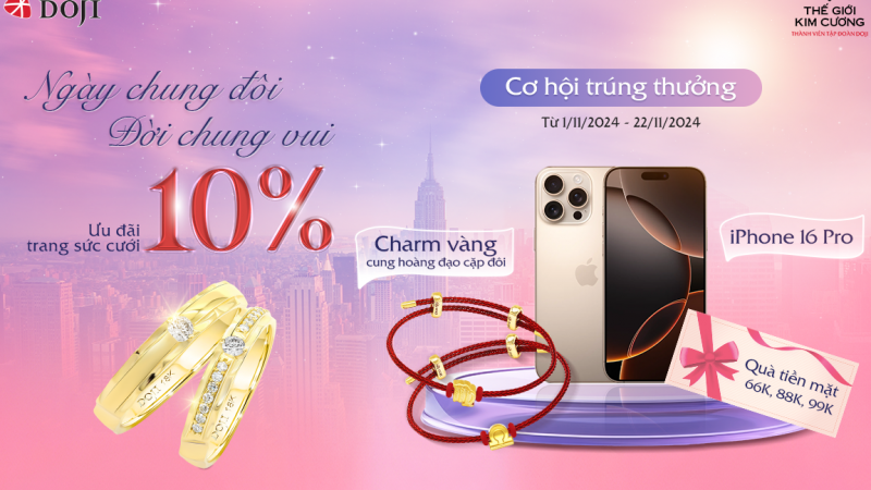 Ngày đại hỷ ngập tràn hạnh phúc cùng ưu đãi lớn từ DOJI