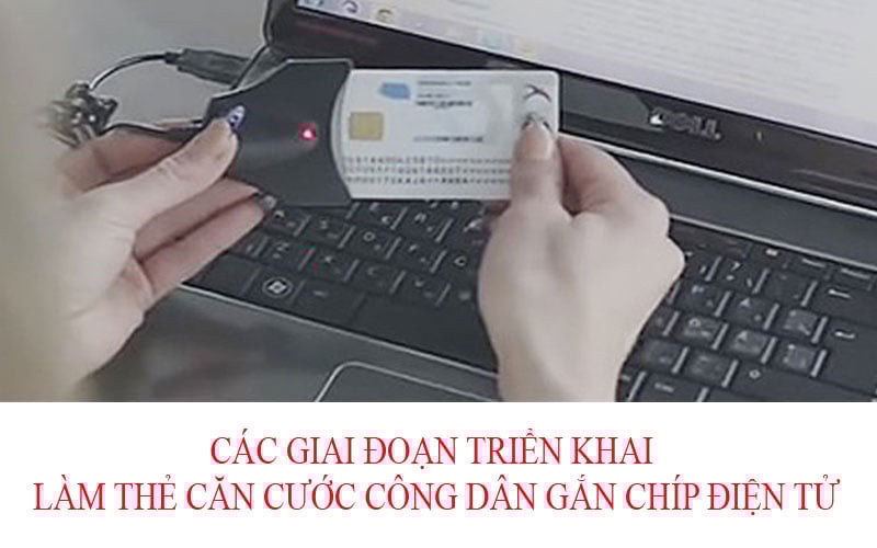 Các giai đoạn triển khai làm thẻ căn cước công dân gắn chíp điện tử - Ảnh 2.