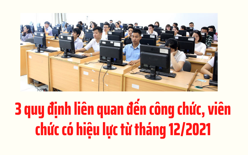3 quy định liên quan đến công chức, viên chức có hiệu lực từ tháng 12.png