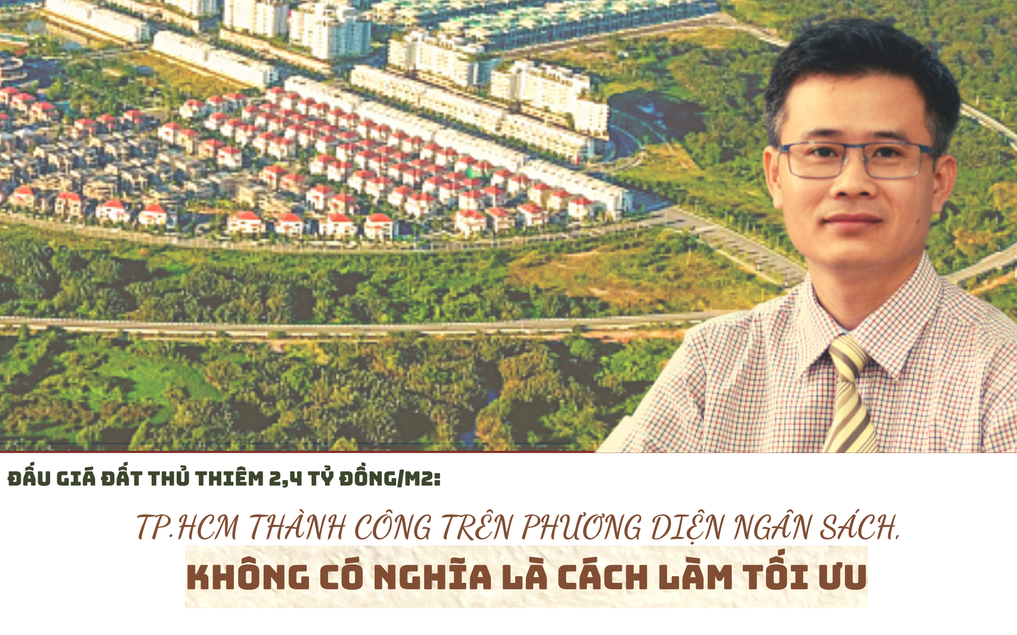 Đấu giá đất Thủ Thiêm 2,4 tỷ/m2: “TP.HCM thành công trên phương diện ngân sách, nhưng không có nghĩa là cách làm tối ưu”