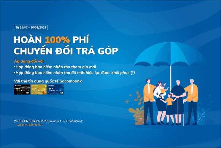 SACOMBANK HOÀN 100% PHÍ CHUYỂN ĐỔI TRẢ GÓP DỊCH VỤ BẢO HIỂM - Ảnh 1.