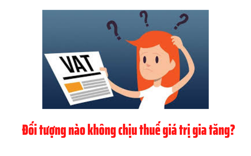 Đối tượng nào không chịu thuế giá trị gia tăng.png