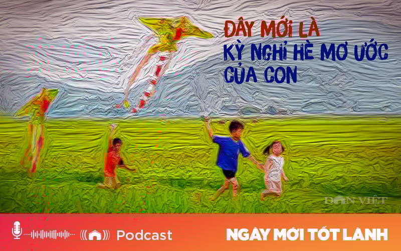 Đây mới là kỳ nghỉ hè mơ ước của con - Ảnh 1.