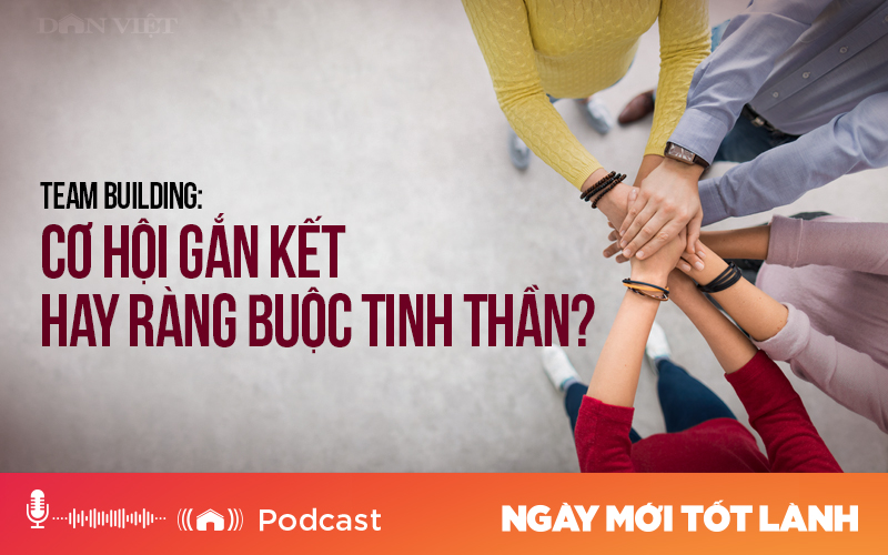 Teambuilding: Cơ hội gắn kết hay ràng buộc tinh thần? - Ảnh 1.