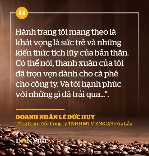 Doanh nhân xuất sắc Châu Á Lê Đức Huy: &quot;Thuyền trưởng&quot; đưa doanh nghiệp cà phê vươn tầm thế giới - Ảnh 13.