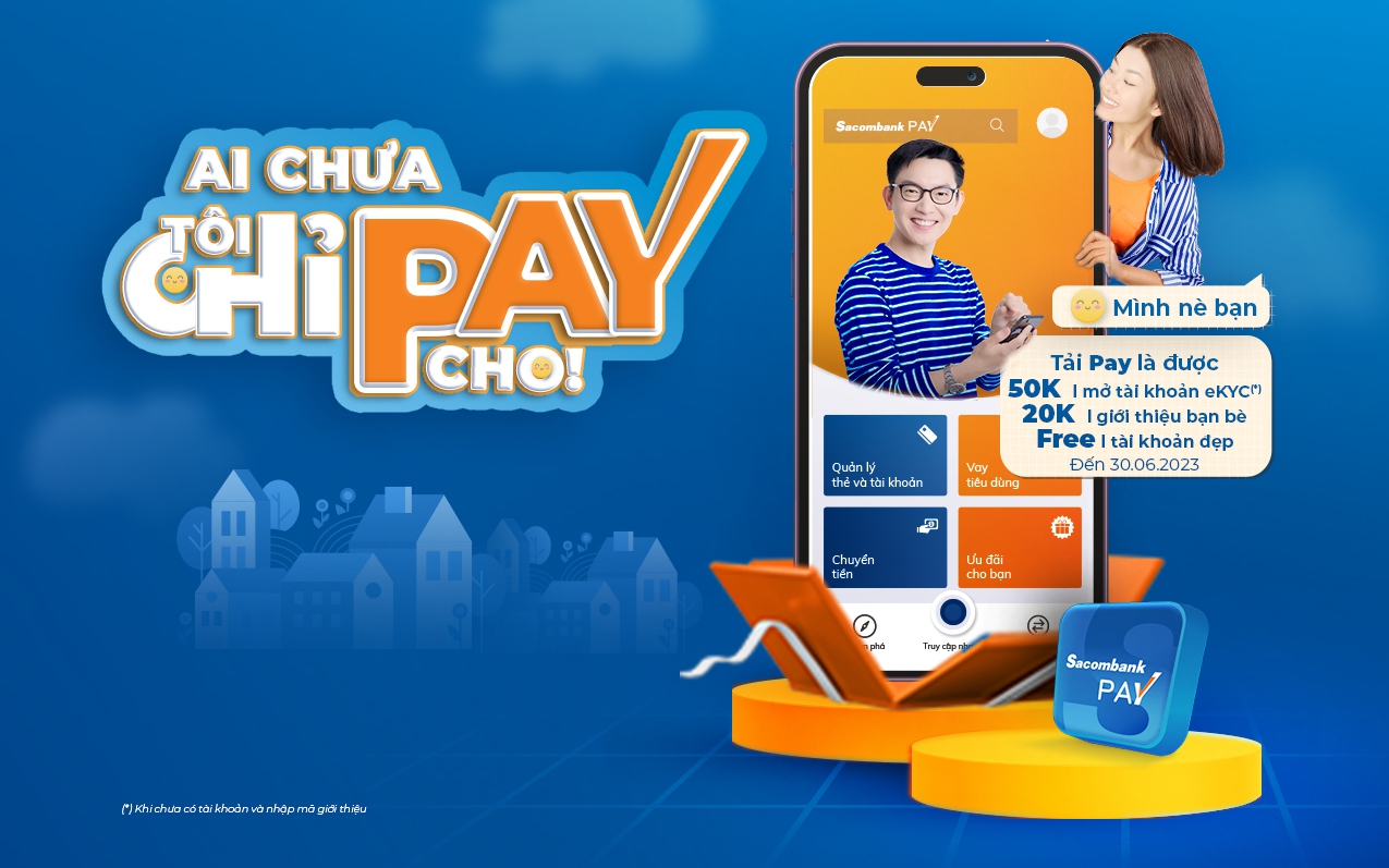 Pay cùng nhau – say ngàn deal với tài khoản thanh toán trên Sacombank Pay