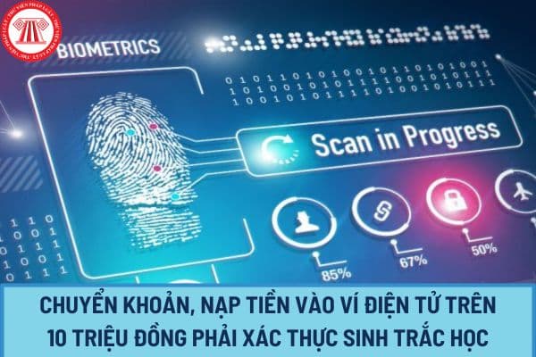 Từ 1/7, chuyển tiền trên 10 triệu phải xác thực sinh trắc học, khách hàng cần làm gì?- Ảnh 1.