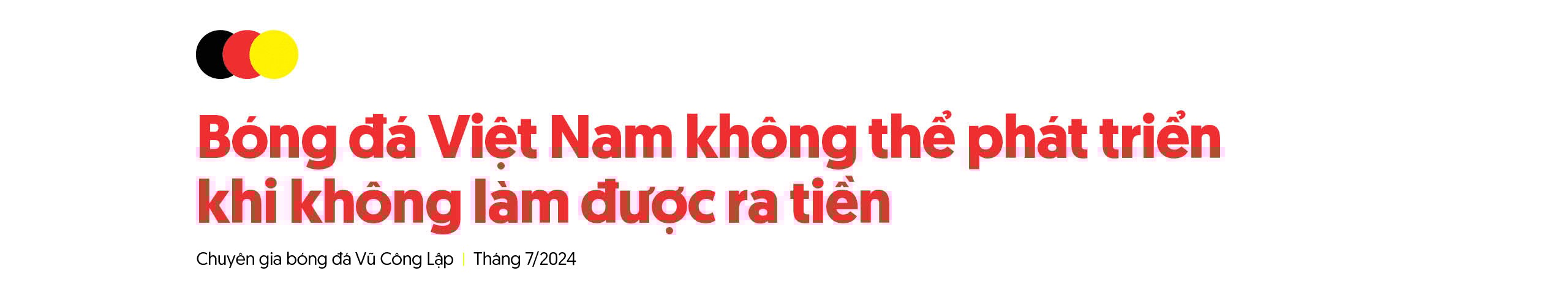 Chuyên gia bóng đá Vũ Công Lập: "Cuộc đời tôi có nhiều biến cố, nhưng không gì vùi dập được mình"- Ảnh 7.