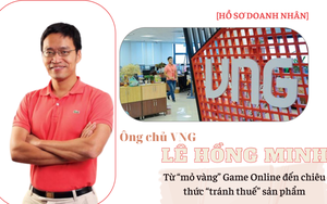 Hồ sơ doanh nhân: Ông chủ VNG Lê Hồng Minh – Từ “mỏ vàng” Game Online đến chiêu thức “tránh thuế” sản phẩm