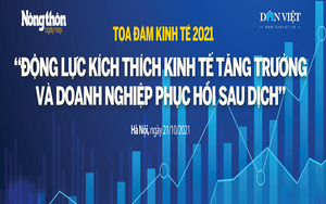 Sáng nay sẽ tọa đàm trực tuyến: “Động lực kích thích kinh tế tăng trưởng và doanh nghiệp phục hồi sản xuất sau dịch”