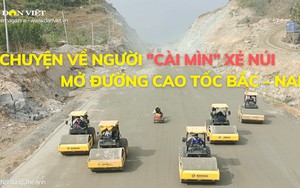 Chuyện về người &quot;cài mìn&quot; xẻ núi mở đường cao tốc Bắc - Nam 