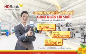 HDBank ưu đãi lãi suất cho khách hàng doanh nghiệp mới vay