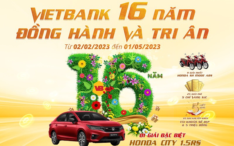 Ngợp quà tặng từ chương trình khuyến mãi “Vietbank 16 năm Đồng hành và Tri ân” 