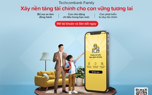 Techcombank Family - Giúp cha mẹ đồng hành tài chính cùng con