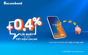 Gửi tiết kiệm trực tuyến tại Sacombank hưởng lãi suất cao hơn tại quầy