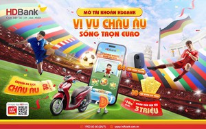 Vi vu châu Âu, xem chung kết Euro 2024 với HDBank