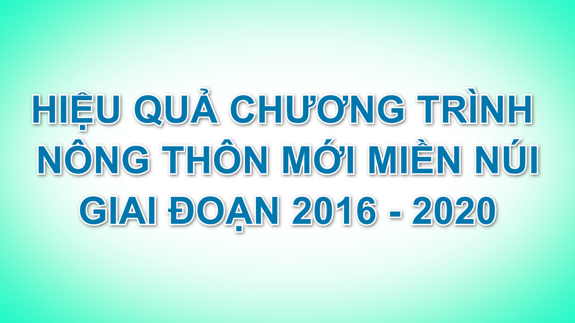 Tọa đàm trực tuyến: Hiệu quả chương trình Nông thôn miền núi giai đoạn 2016 - 2020 - Ảnh 6.