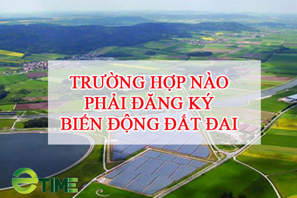 Trường hợp nào bắt buộc phải đăng ký biến động đất đai - Ảnh 1. Trường hợp nào bắt buộc phải đăng ký biến động đất đai - Ảnh 1.