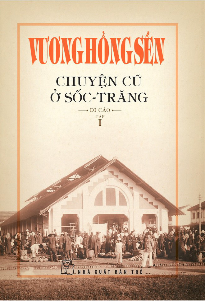 Giải mã địa danh Nam kỳ xưa qua ‘Chuyện cũ ở Sốc-Trăng’ - Ảnh 2.