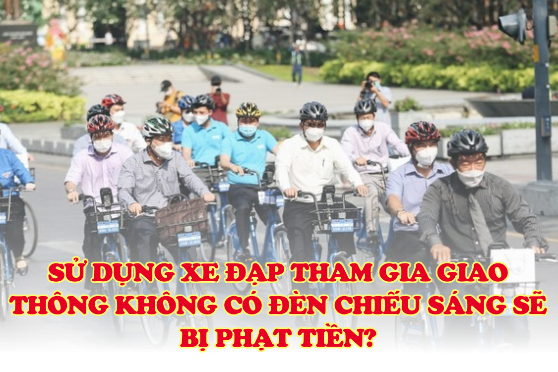 Từ 2025, người điều khiển xe đạp không có đèn chiếu sáng sẽ bị phạt bao nhiêu tiền?- Ảnh 2.