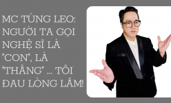 MC Tùng Leo: Người ta gọi nghệ sĩ là 'con', là 'thằng' ... tôi đau lòng lắm!