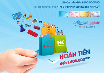 Hoàn đến 1,6 triệu đồng cho chủ thẻ VietinBank E-Partner Napas