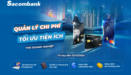 Loạt ưu đãi khủng cho khách hàng sử dụng thẻ doanh nghiệp Sacombank: Nhận Ipad pro M2 và hoàn tiền đến 5 triệu đồng