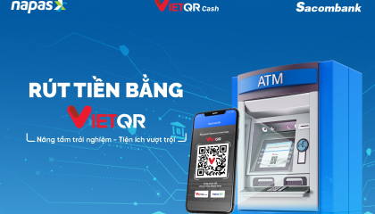 Sacombank triển khai dịch vụ rút tiền tại ATM bằng quét VietQR  