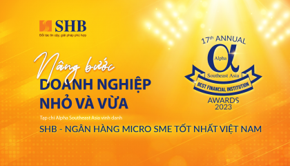 SHB là Ngân hàng Micro SME tốt nhất Việt Nam
