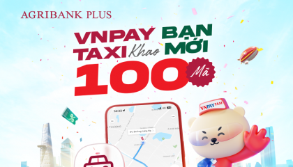 Agribank Plus tặng ngay khách hàng mới 100 mã giảm giá VNPAY Taxi