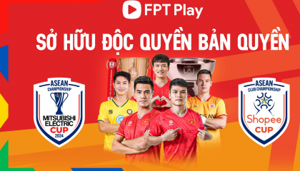 FPT Play sở hữu bản quyền Shopee Cup 2024/25 và Mitsubishi Electric Cup 2024/2025