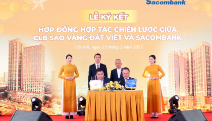Sacombank và Câu lạc bộ Sao Vàng Đất Việt ký kết hợp tác chiến lược
