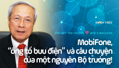 MobiFone, 'ông tổ bưu điện' và câu chuyện của một nguyên Bộ trưởng!