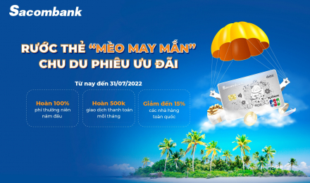 Combo hoàn tiền cực chất dành cho khách hàng đăng ký mở mới thẻ thanh toán Sacombank JCB Platinum 