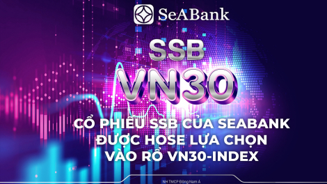Cổ phiếu SSB của SeABank được HOSE lựa chọn vào rổ VN30-Index