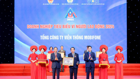 Tổng công ty Viễn thông MobiFone lọt top 67 Doanh nghiệp tiêu biểu vì Người lao động năm 2024