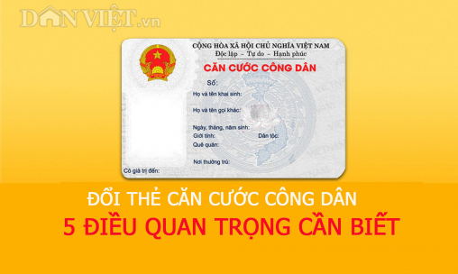 Đổi thẻ Căn cước công dân: 5 điều quan trọng cần biết