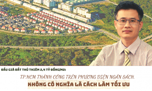 Đấu giá đất Thủ Thiêm 2,4 tỷ/m2: “TP.HCM thành công trên phương diện ngân sách, nhưng không có nghĩa là cách làm tối ưu”