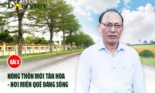 Nông thôn mới Tân Hoà - Nơi miền quê đáng sống (bài 3) 
